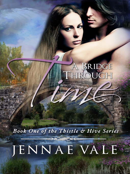 Title details for A Bridge Through Time by Jennae Vale - Available